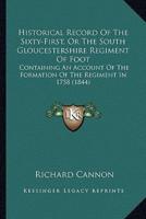 Historical Record Of The Sixty-First, Or The South Gloucestershire Regiment Of Foot