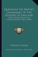 Questions On White's Landmarks Of The History Of England