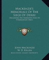 Mackenzie's Memorials Of The Siege Of Derry