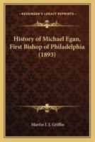 History of Michael Egan, First Bishop of Philadelphia (1893)