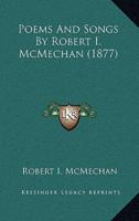 Poems And Songs By Robert I. McMechan (1877)