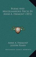 Poems And Miscellaneous Pieces By Anne A. Fremont (1872)