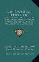 Irish Protestant Letters, Etc.