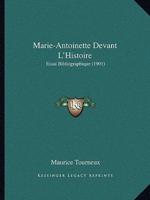 Marie-Antoinette Devant L'Histoire