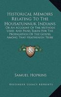 Historical Memoirs Relating To The Housatunnuk Indians