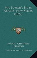 Mr. Punch's Prize Novels, New Series (1892)