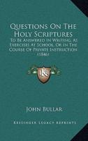 Questions On The Holy Scriptures