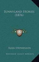 Sunnyland Stories (1876)