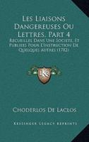 Les Liaisons Dangereuses Ou Lettres, Part 4