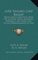 Lute Taylor's Chip Basket