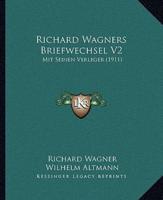 Richard Wagners Briefwechsel V2