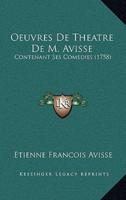 Oeuvres De Theatre De M. Avisse