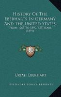 History Of The Eberharts In Germany And The United States