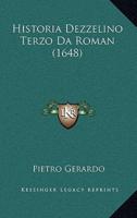 Historia Dezzelino Terzo Da Roman (1648)