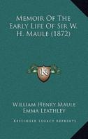 Memoir Of The Early Life Of Sir W. H. Maule (1872)