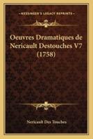 Oeuvres Dramatiques De Nericault Destouches V7 (1758)