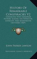History Of Remarkable Conspiracies V2