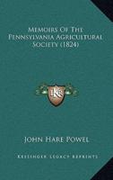 Memoirs Of The Pennsylvania Agricultural Society (1824)