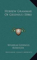 Hebrew Grammar Of Gesenius (1846)
