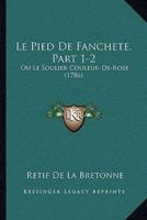 Le Pied De Fanchete, Part 1-2