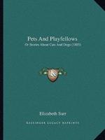 Pets And Playfellows