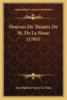 Oeuvres De Theatre De M. De La Noue (1765)