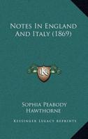 Notes In England And Italy (1869)