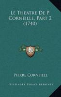 Le Theatre De P. Corneille, Part 2 (1740)