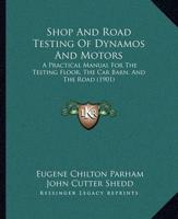 Shop And Road Testing Of Dynamos And Motors