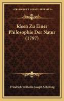 Ideen Zu Einer Philosophie Der Natur (1797)