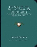Pedigree Of The Ancient Family Of Dolau Cothi