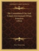 The Consolidated City And County Government Of San Francisco (1912)