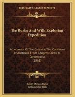 The Burke And Wills Exploring Expedition