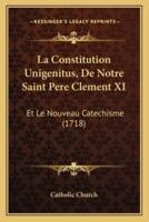 La Constitution Unigenitus, De Notre Saint Pere Clement XI