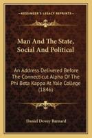 Man And The State, Social And Political