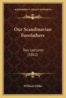 Our Scandinavian Forefathers