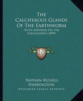 The Calciferous Glands Of The Earthworm