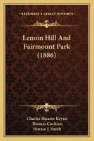Lemon Hill And Fairmount Park (1886)
