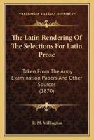 The Latin Rendering Of The Selections For Latin Prose