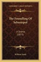 The Foundling Of Sebastopol