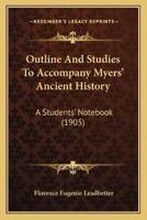 Outline And Studies To Accompany Myers' Ancient History