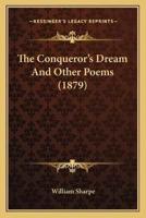 The Conqueror's Dream And Other Poems (1879)