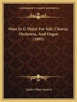 Mass In G Major For Soli, Chorus, Orchestra, And Organ (1893)