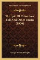 The Epic Of Columbus' Bell And Other Poems (1900)