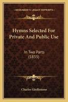 Hymns Selected For Private And Public Use