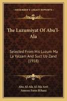 The Luzumiyat Of Abu'l-Ala
