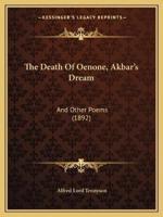 The Death Of Oenone, Akbar's Dream