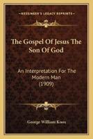 The Gospel Of Jesus The Son Of God