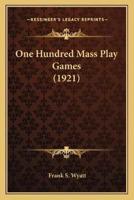 One Hundred Mass Play Games (1921)