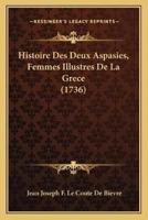 Histoire Des Deux Aspasies, Femmes Illustres De La Grece (1736)